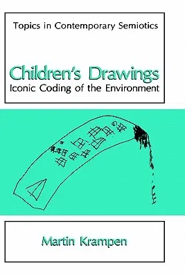 Children's Drawings: Iconic Coding of the Environment (1991)