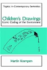 Children's Drawings: Iconic Coding of the Environment (1991)