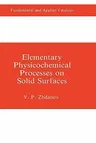 Elementary Physicochemical Processes on Solid Surfaces (1991)