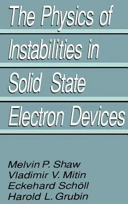 The Physics of Instabilities in Solid State Electron Devices (1992)