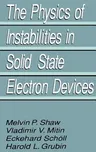 The Physics of Instabilities in Solid State Electron Devices (1992)