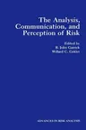 The Analysis, Communication, and Perception of Risk (1991)