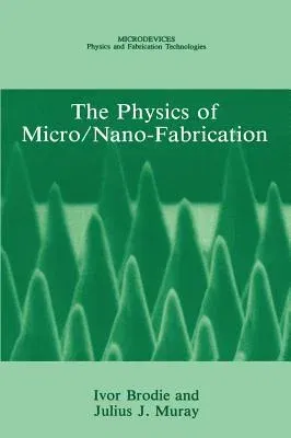 The Physics of Micro/Nano-Fabrication (1992)