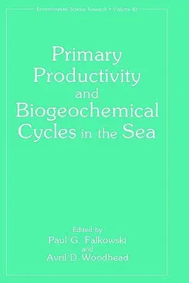 Primary Productivity and Biogeochemical Cycles in the Sea (1992)