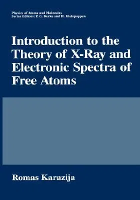 Introduction to the Theory of X-Ray and Electronic Spectra of Free Atoms (1996)