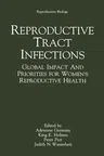 Reproductive Tract Infections: Global Impact and Priorities for Women's Reproductive Health (1992)