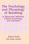 The Psychology and Physiology of Breathing: In Behavioral Medicine, Clinical Psychology, and Psychiatry (1993)