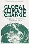 Global Climate Change: Linking Energy, Environment, Economy and Equity (1993)