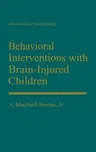 Behavioral Interventions with Brain-Injured Children (1994)