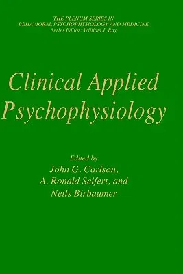 Clinical Applied Psychophysiology: Sponsored by Association for Applied Psychophysiology and Biofeedback (1994)