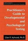 Practitioner's Guide to Developmental and Psychological Testing (1994)