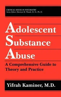 Adolescent Substance Abuse: A Comprehensive Guide to Theory and Practice (1994)