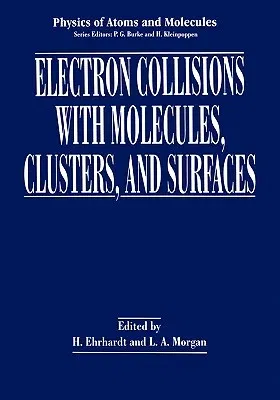 Electron Collisions with Molecules, Clusters, and Surfaces (1994)