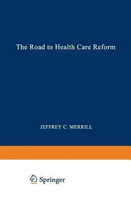 The Road to Health Care Reform: Designing a System That Works