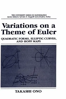 Variations on a Theme of Euler: Quadratic Forms, Elliptic Curves, and Hopf Maps (1995)