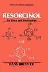 Resorcinol: Its Uses and Derivatives (1994)