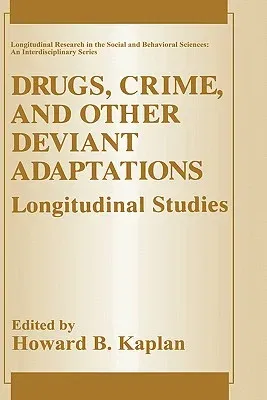 Drugs, Crime, and Other Deviant Adaptations: Longitudinal Studies (1995)