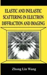 Elastic and Inelastic Scattering in Electron Diffraction and Imaging (1995)