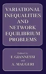 Variational Inequalities and Network Equilibrium Problems (1995)