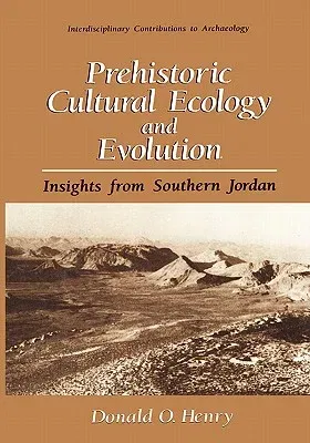 Prehistoric Cultural Ecology and Evolution: Insights from Southern Jordan (1995)