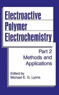 Electroactive Polymer Electrochemistry: Part 2: Methods and Applications (1996)