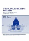 Neurodegenerative Diseases: Molecular and Cellular Mechanisms and Therapeutic Advances (1996)