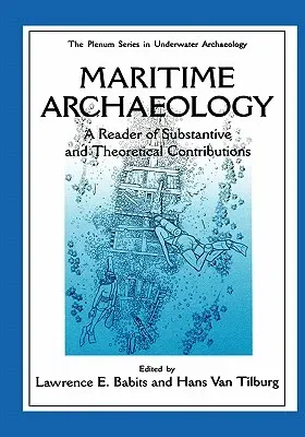 Maritime Archaeology: A Reader of Substantive and Theoretical Contributions (1998)