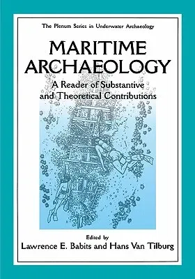 Maritime Archaeology: A Reader of Substantive and Theoretical Contributions (1998)