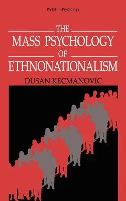 The Mass Psychology of Ethnonationalism (1996)