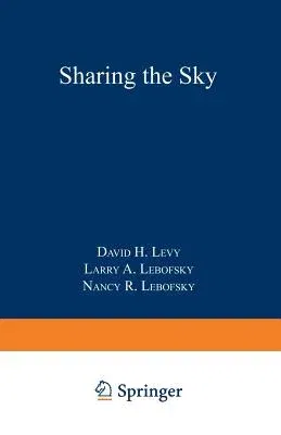 Sharing the Sky: A Parent's and Teacher's Guide to Astronomy (Softcover Reprint of the Original 1st 1997)