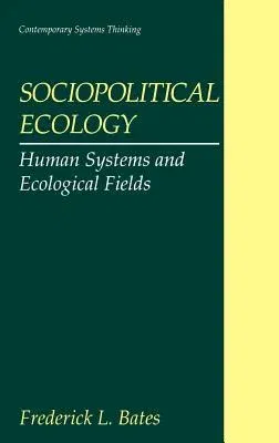 Sociopolitical Ecology: Human Systems and Ecological Fields (1997)