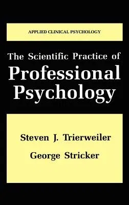 The Scientific Practice of Professional Psychology ( and)