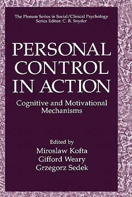 Personal Control in Action: Cognitive and Motivational Mechanisms (1998)