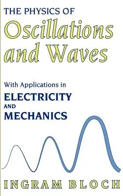 The Physics of Oscillations and Waves (1997)