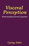 Visceral Perception: Understanding Internal Cognition (1998)