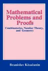 Mathematical Problems and Proofs: Combinatorics, Number Theory, and Geometry (1998)