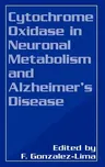 Cytochrome Oxidase in Neuronal Metabolism and Alzheimer's Disease (1998)