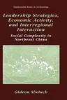 Leadership Strategies, Economic Activity, and Interregional Interaction: Social Complexity in Northeast China (2002)