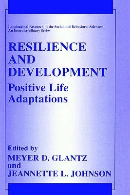 Resilience and Development: Positive Life Adaptations (1999)