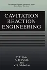 Cavitation Reaction Engineering (1999)