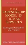 The Partnership Model in Human Services: Sociological Foundations and Practices (1999)