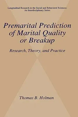 Premarital Prediction of Marital Quality or Breakup: Research, Theory, and Practice (2001)