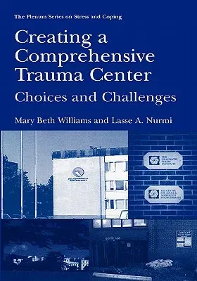 Creating a Comprehensive Trauma Center: Choices and Challenges (2001)