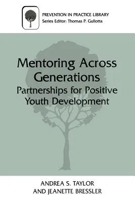 Mentoring Across Generations: Partnerships for Positive Youth Development (Softcover Reprint of the Original 1st 2000)