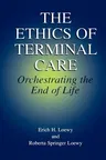 The Ethics of Terminal Care: Orchestrating the End of Life (2002)