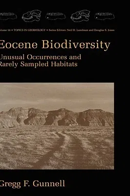 Eocene Biodiversity: Unusual Occurrences and Rarely Sampled Habitats (2001)