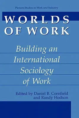 Worlds of Work: Building an International Sociology of Work (2002)