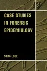 Case Studies in Forensic Epidemiology (2002)