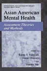 Asian American Mental Health: Assessment Theories and Methods (2002)