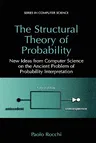 The Structural Theory of Probability: New Ideas from Computer Science on the Ancient Problem of Probability Interpretation (2003)